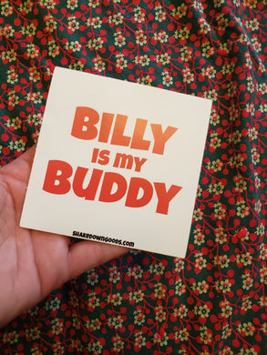 Billy is my buddy sticker