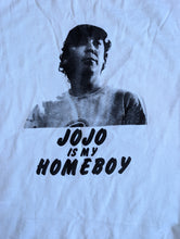 Jojo is my homeboy shirt
