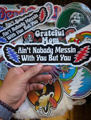 Ain't Nobody Messin Grateful Dead Sticker