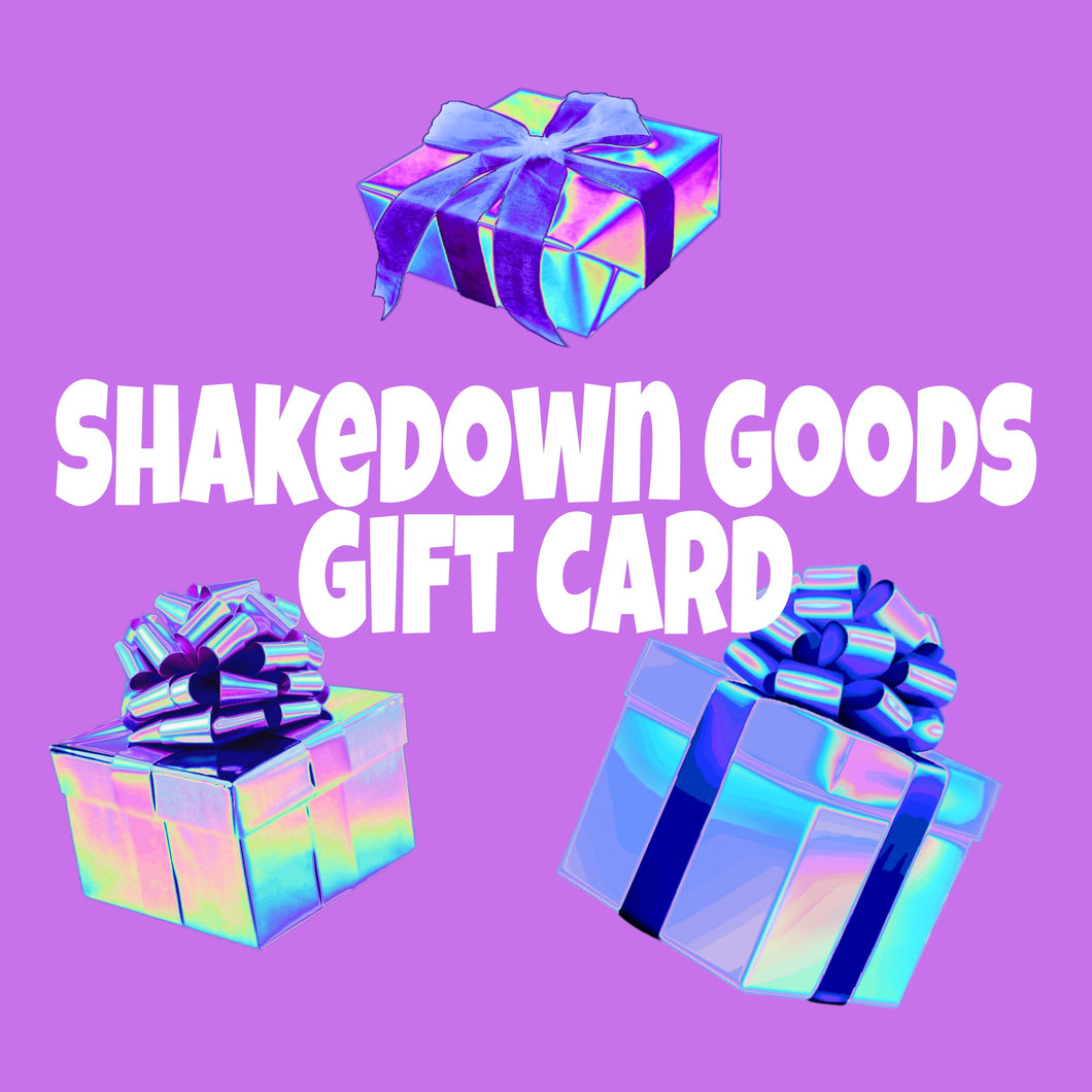 Shakedown Goods Gift Card